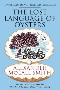 The Lost Language of Oysters, Paperback/Alexander McCall Smith