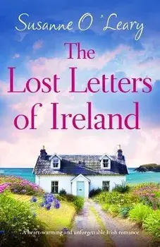 The Lost Letters of Ireland: A heart-warming and unforgettable Irish romance, Paperback/Susanne O'Leary