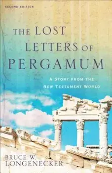 The Lost Letters of Pergamum: A Story from the New Testament World, Paperback/Bruce W. Longenecker