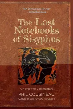 The Lost Notebooks of Sisyphus, Paperback/Phil Cousineau