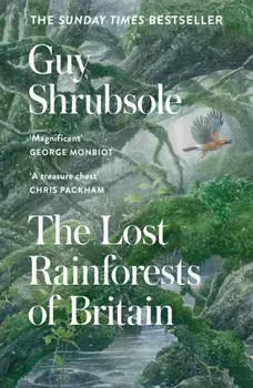 The Lost Rainforests of Britain, Paperback/***