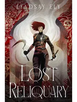 The Lost Reliquary, Paperback/Lyndsay Ely