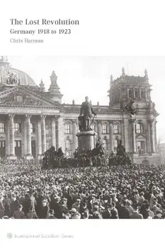 The Lost Revolution: Germany 1918 to 1923, Paperback/Chris Harman