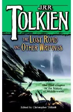 The Lost Road and Other Writings - J. R. R. Tolkien