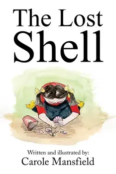 The Lost Shell, Hardback/Carole Mansfield
