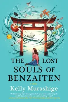 The Lost Souls of Benzaiten, Paperback/Kelly Murashige