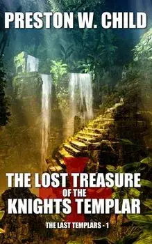 The Lost Treasure of the Knights Templar, Paperback/Preston W. Child