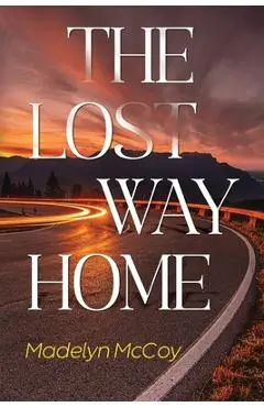 The Lost Way Home - Madelyn Mccoy