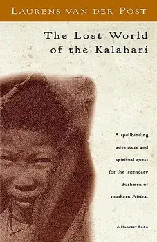 The Lost World of the Kalahari, Paperback/Laurens Van Der Post