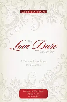 The Love Dare Day by Day: Gift Edition: A Year of Devotions for Couples, Hardcover/Stephen Kendrick