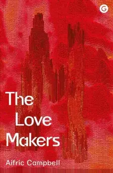 The Love Makers, Hardback/Aifric Campbell