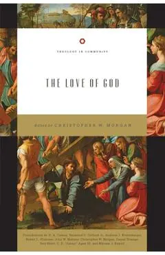 The Love of God - Christopher W. Morgan