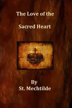 The Love of the Sacred Heart, Paperback/St Mechtilde