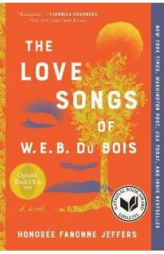 The Love Songs of W.E.B. Du Bois - Honoree Fanonne Jeffers