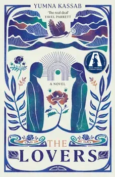 The Lovers. SHORTLISTED FOR THE MILES FRANKLIN LITERARY AWARD, Paperback/Yumna Kassab
