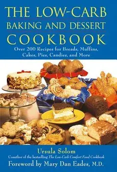 The Low-Carb Baking and Dessert Cookbook, Hardcover/Ursula Solom