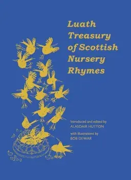 The Luath Treasury of Scottish Nursery Rhymes, Paperback/Alasdair Hutton
