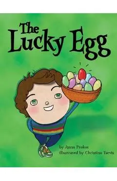 The Lucky Egg - Anna Prokos
