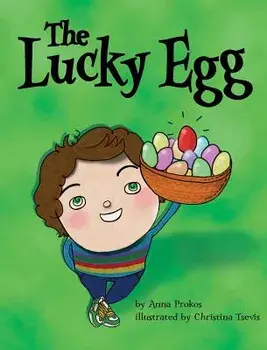 The Lucky Egg, Hardcover/Anna Prokos