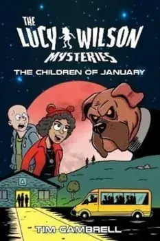 The Lucy Wilson Mysteries. The Children of January, Paperback/Tim Gambrell