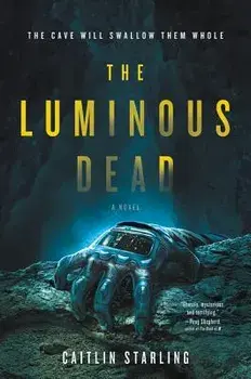 The Luminous Dead, Paperback/Caitlin Starling