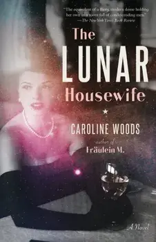 The Lunar Housewife, Paperback/Caroline Woods