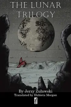 The Lunar Trilogy, Paperback/Jerzy Zulawski