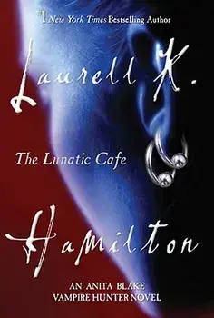 The Lunatic Cafe: An Anita Blake, Vampire Hunter Novel, Paperback/Laurell K. Hamilton