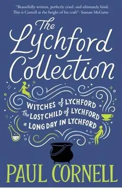 The Lychford Collection Book 1: Witches of Lychford, the Lost Child of Lychford, a Long Day in Lychford - Paul Cornell