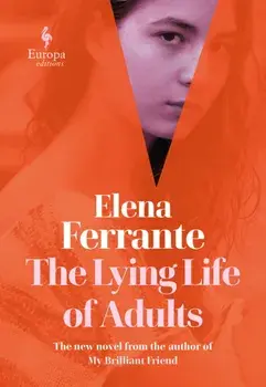 The Lying Life of Adults: A SUNDAY TIMES BESTSELLER, Paperback/Elena Ferrante