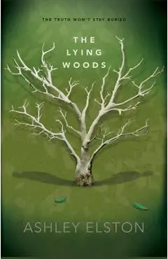 The Lying Woods - Ashley Elston