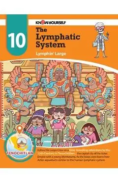 The Lymphatic System: Lymphin' Large - Adventure 10 - Know Yourself