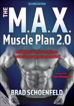 The M.A.X. Muscle Plan 2.0. 2 ed, Paperback/Brad J. Schoenfeld