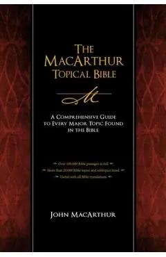 The MacArthur Topical Bible - John F. Macarthur