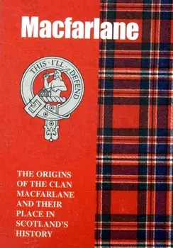 The MacFarlane. The Origins of the Clan MacFarlane and Their Place in History, Paperback/Jim Hewitson