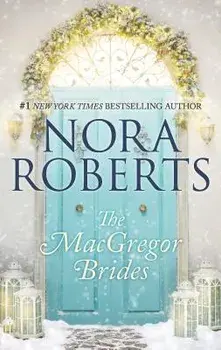 The MacGregor Brides/Nora Roberts