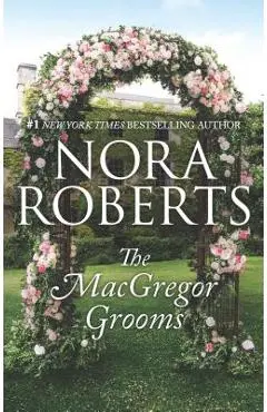 The MacGregor Grooms - Nora Roberts