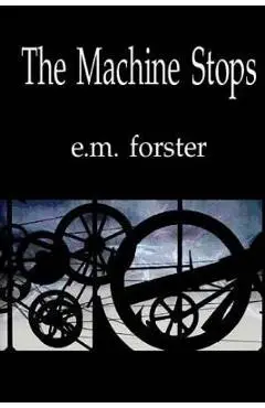 The Machine Stops - E. M. Forster