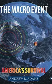 The Macro Event: Americas Survival, Hardcover/Andrew R. Adams
