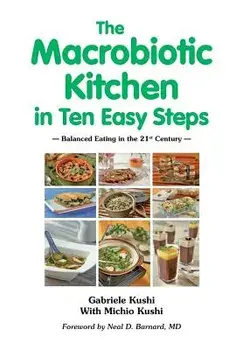 The Macrobiotic Kitchen in Ten Easy Steps, Paperback/Gabriele Kushi
