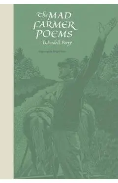 The Mad Farmer Poems - Wendell Berry