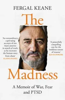 The Madness. A Memoir of War, Fear and Ptsd, Paperback/Fergal Keane