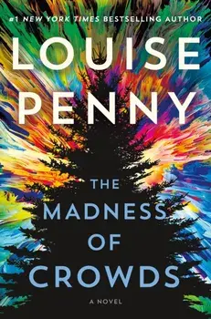 The Madness of Crowds. A Novel, Paperback/Louise Penny