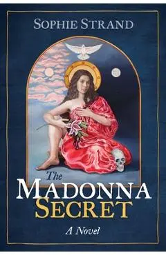 The Madonna Secret - Sophie Strand