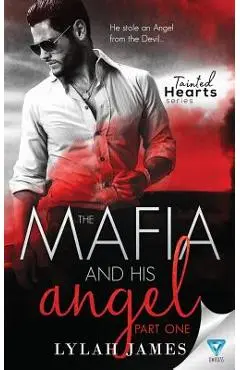 The Mafia and His Angel: Part 1 - Lylah James