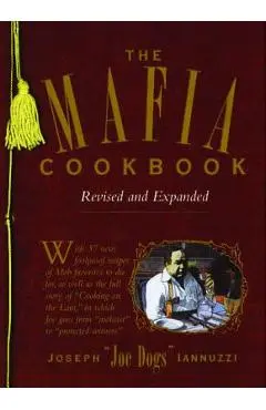 The Mafia Cookbook: Revised and Expanded - Joseph Iannuzzi