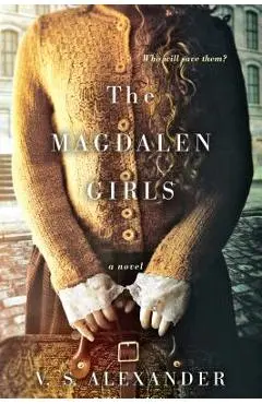 The Magdalen Girls - V. S. Alexander