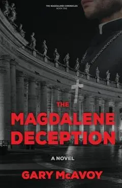 The Magdalene Deception - Gary Mcavoy