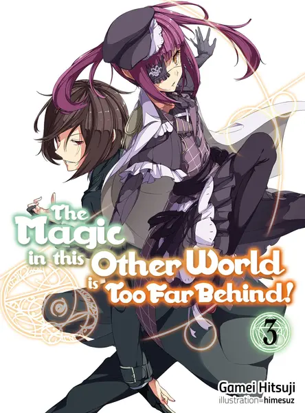 The Magic in this Other World is Too Far Behind! - Volume 3 | Gamei Hitsuji