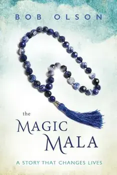 The Magic Mala: A Story That Changes Lives, Paperback/Bob Olson
